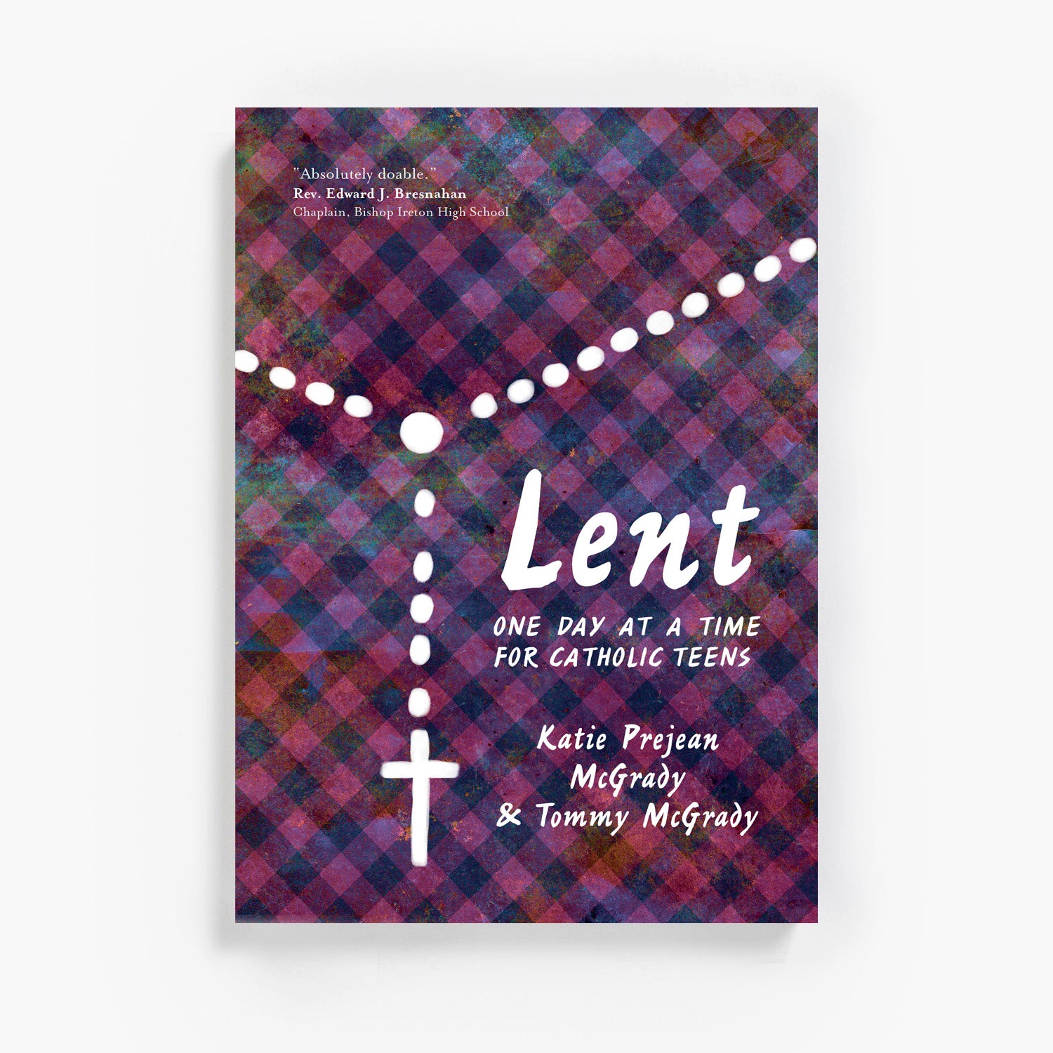 Lent: One Day at a Time for Catholic Teens