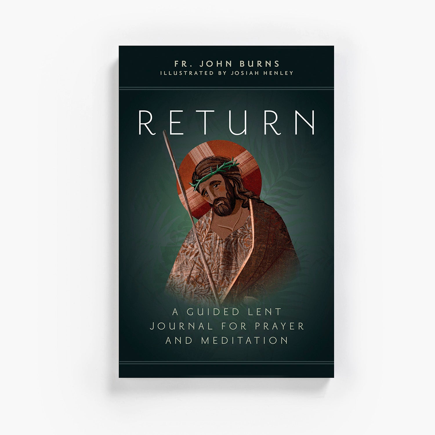 Return: A Guided Lent Journal for Prayer and Meditation