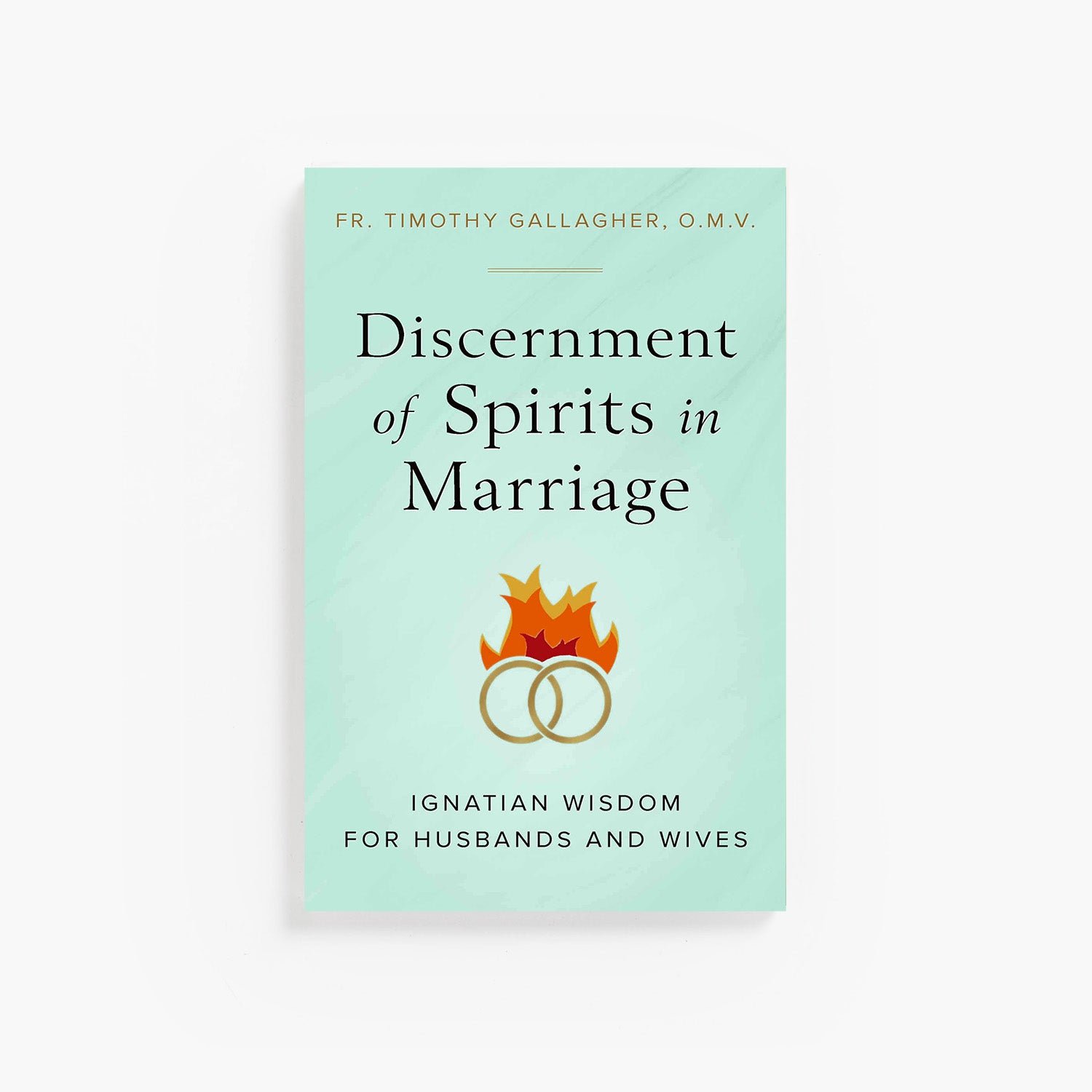 Discernment of Spirits in Marriage: Ignatian Wisdom for Husbands and Wives