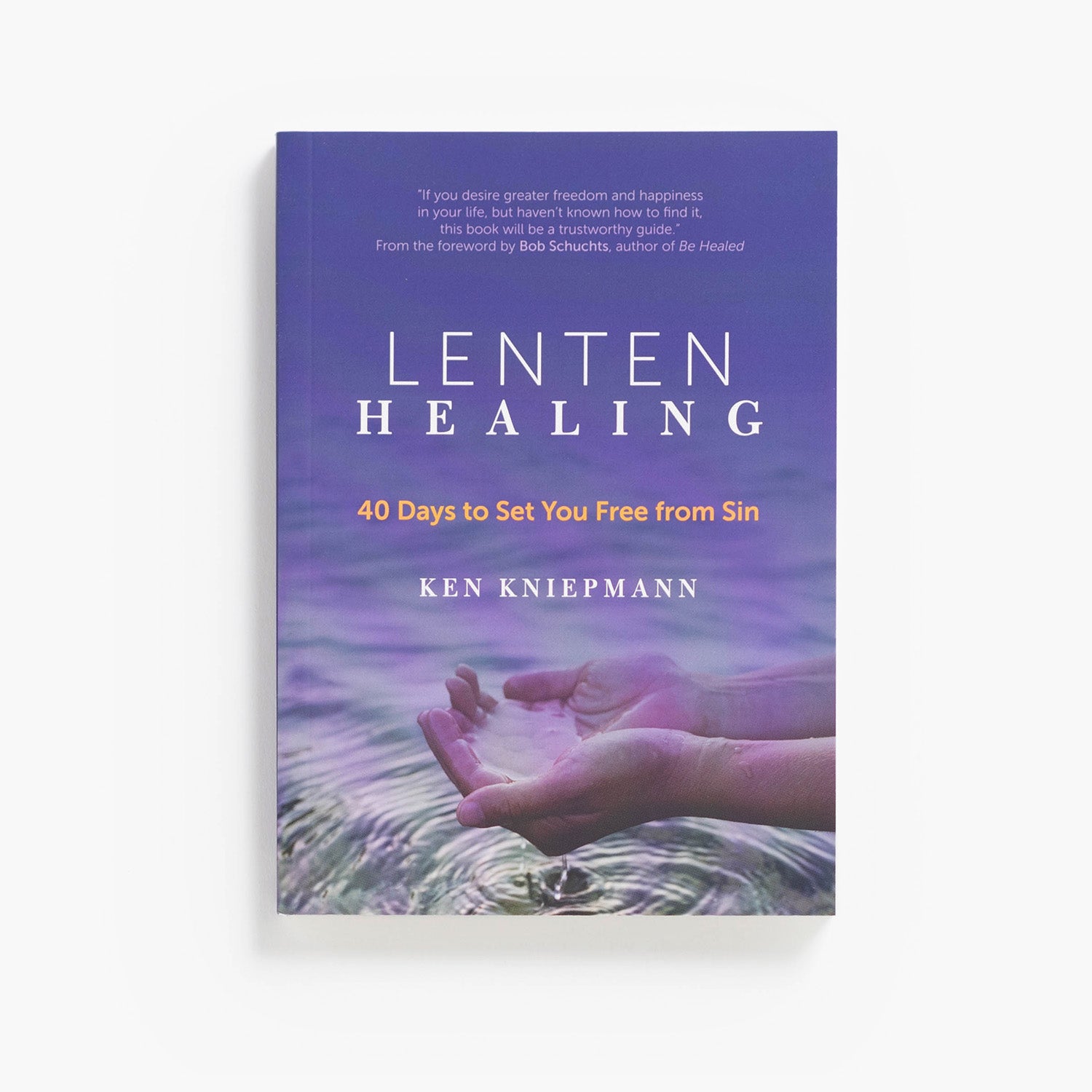 Lenten Healing: 40 Days to Set You Free from Sin