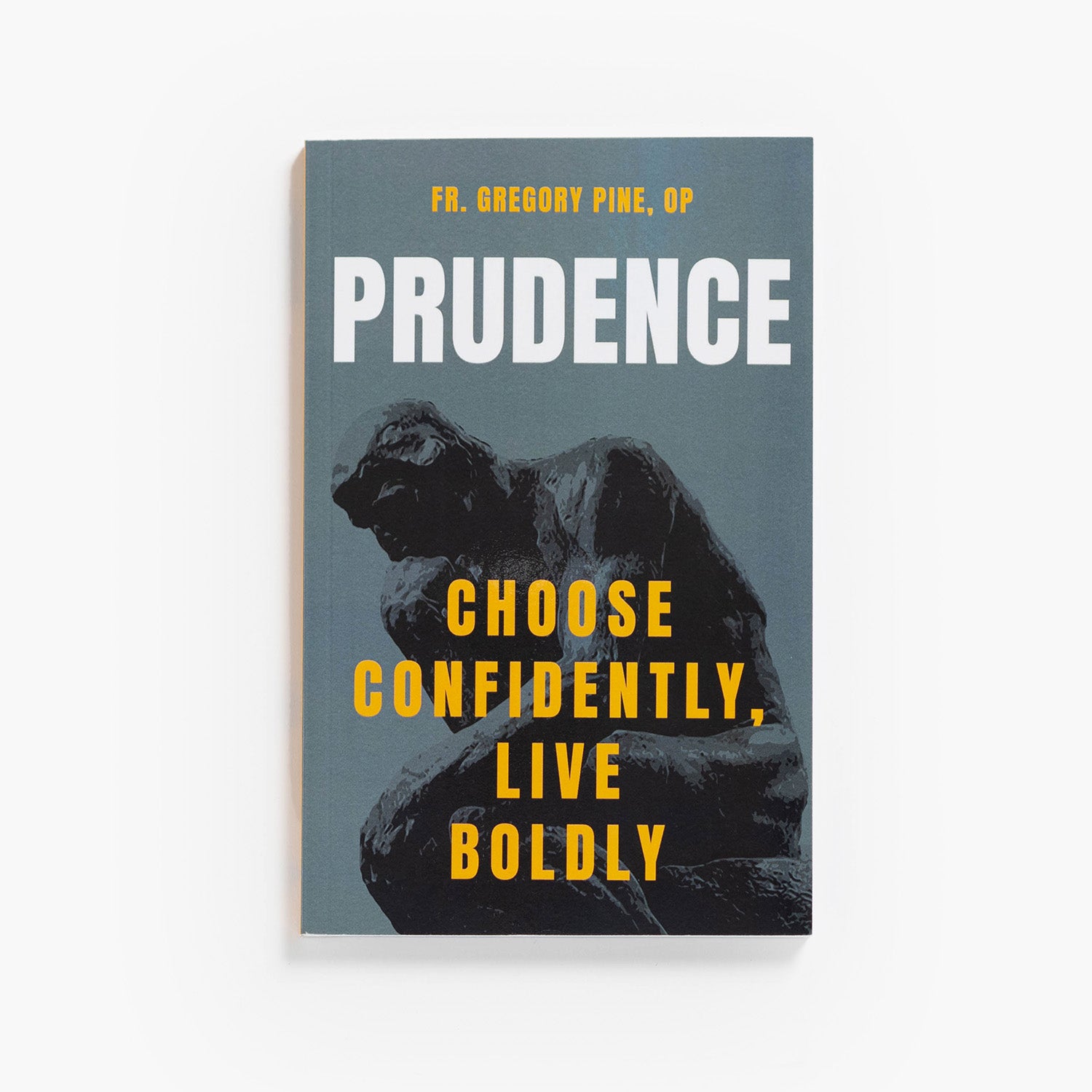 Prudence: Choose Confidently, Live Boldly