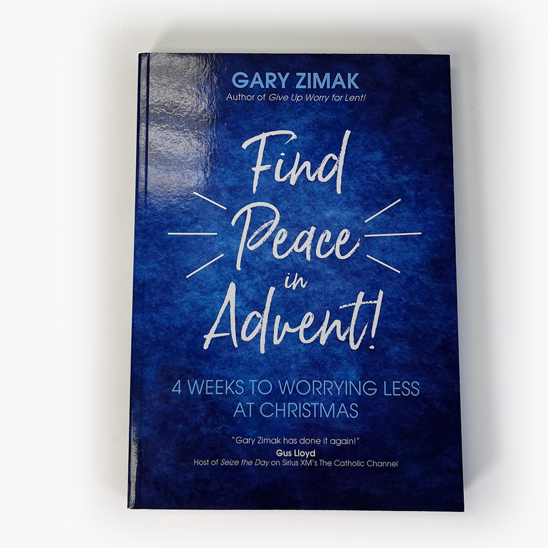 Find Peace in Advent: 4 Weeks to Worrying Less at Christmas