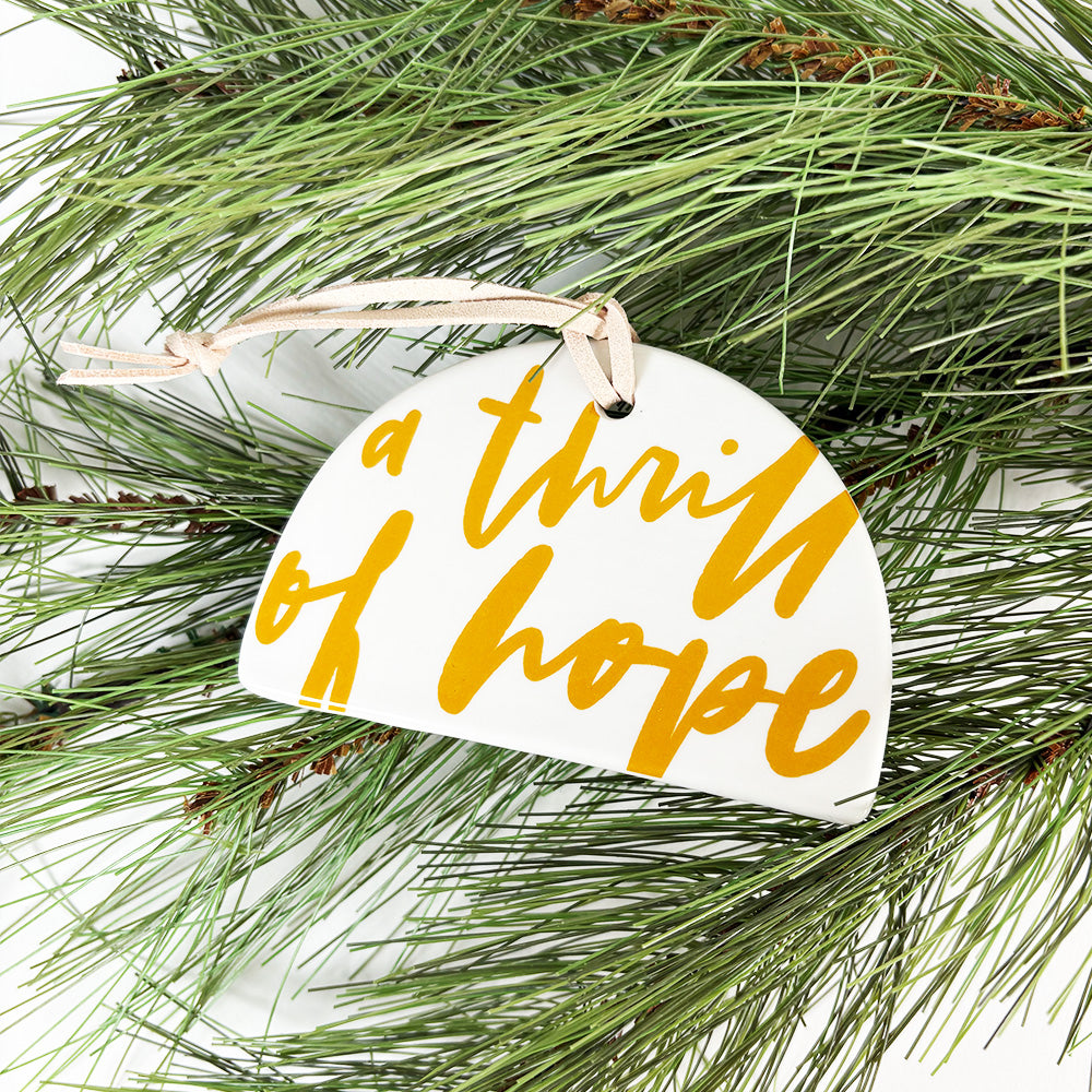 Thrill of Hope Ceramic Christmas Ornament