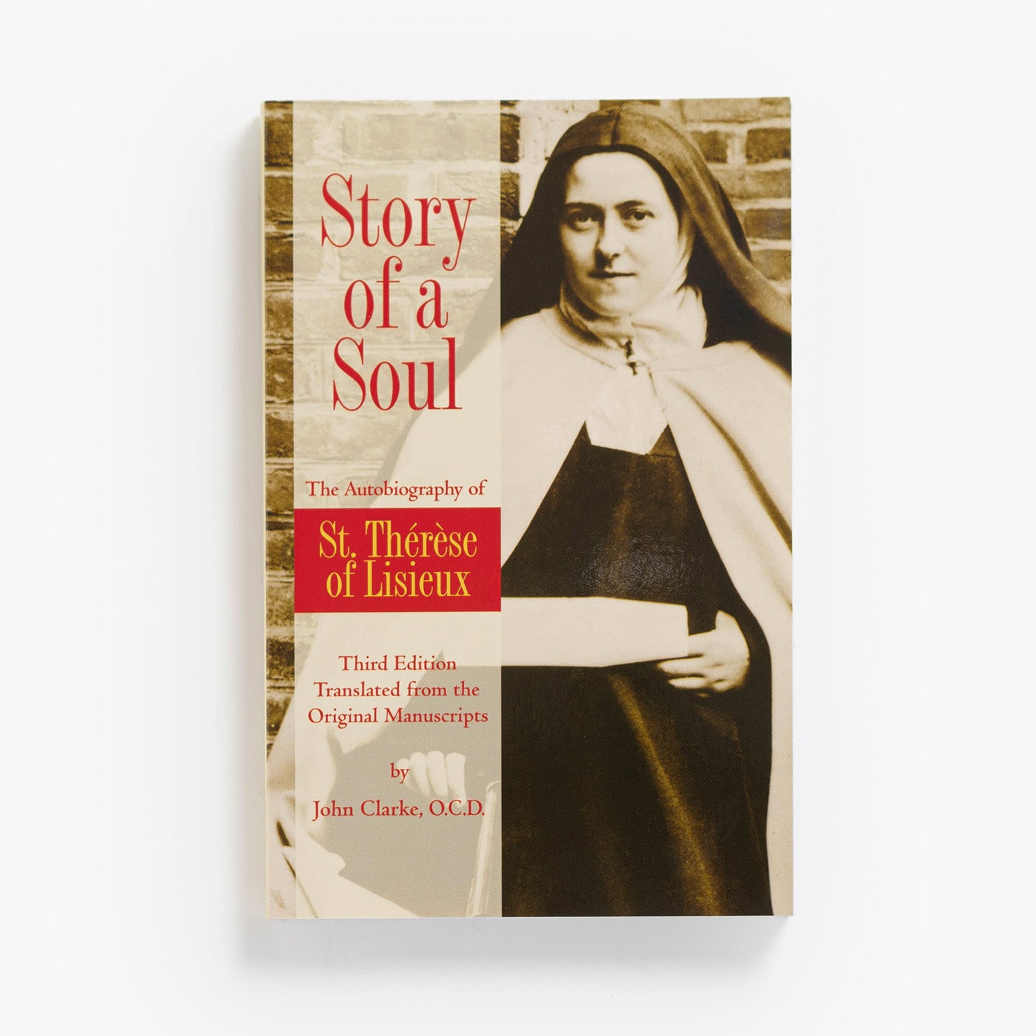 Story of a Soul: The Autobiography of St. Thérèse of Lisieux (the Little Flower)